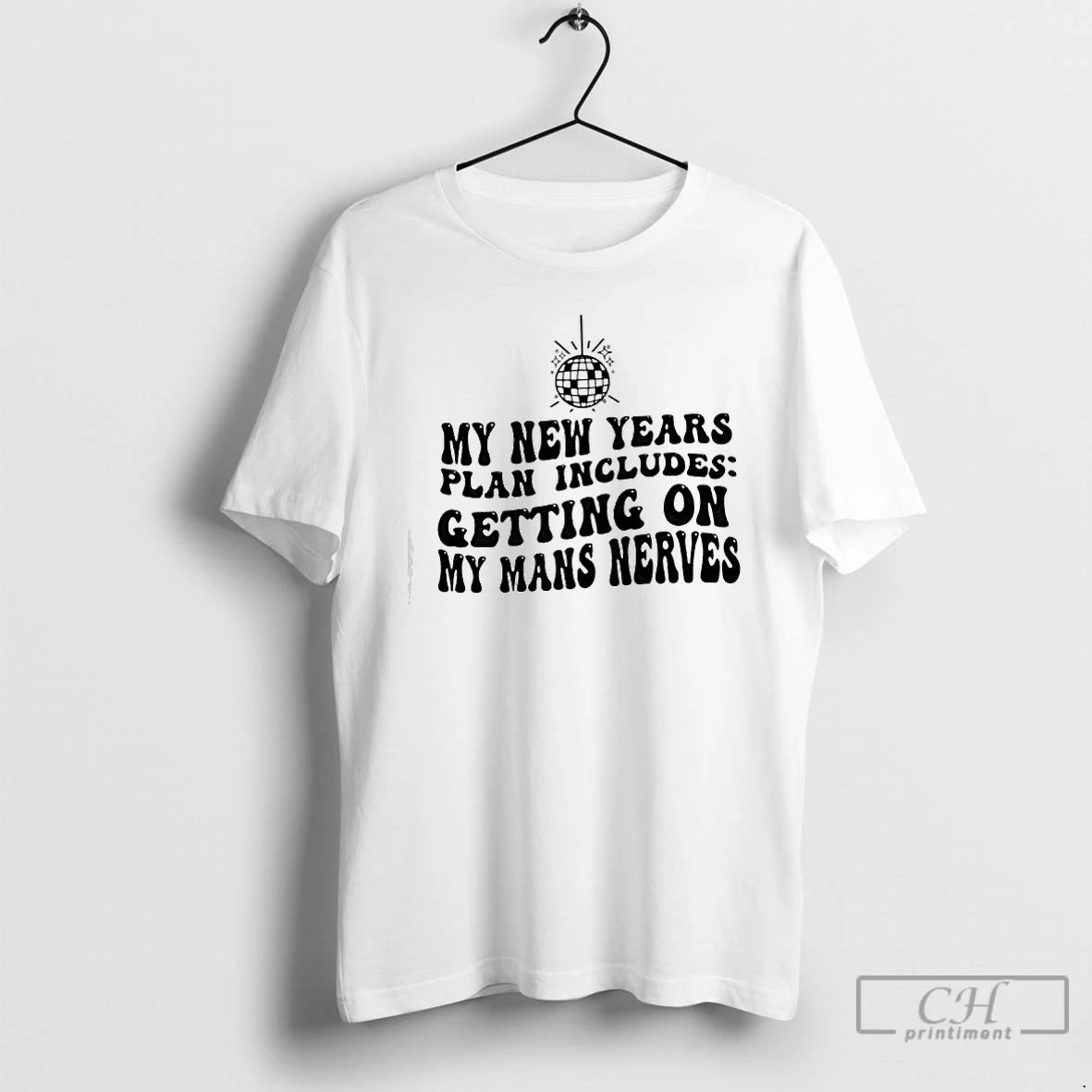 Classic New Years Resolution Getting On My Mans Nerve T-Shirts, Hoodie, Sweatshirt | PopFlextees.com