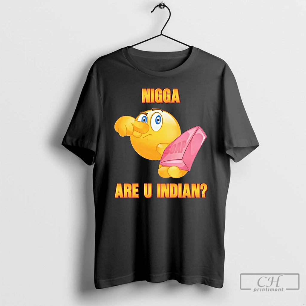 Classic Nigga Are U Indian Soap Icon T-Shirts, Hoodie, Sweatshirt | PopFlextees.com