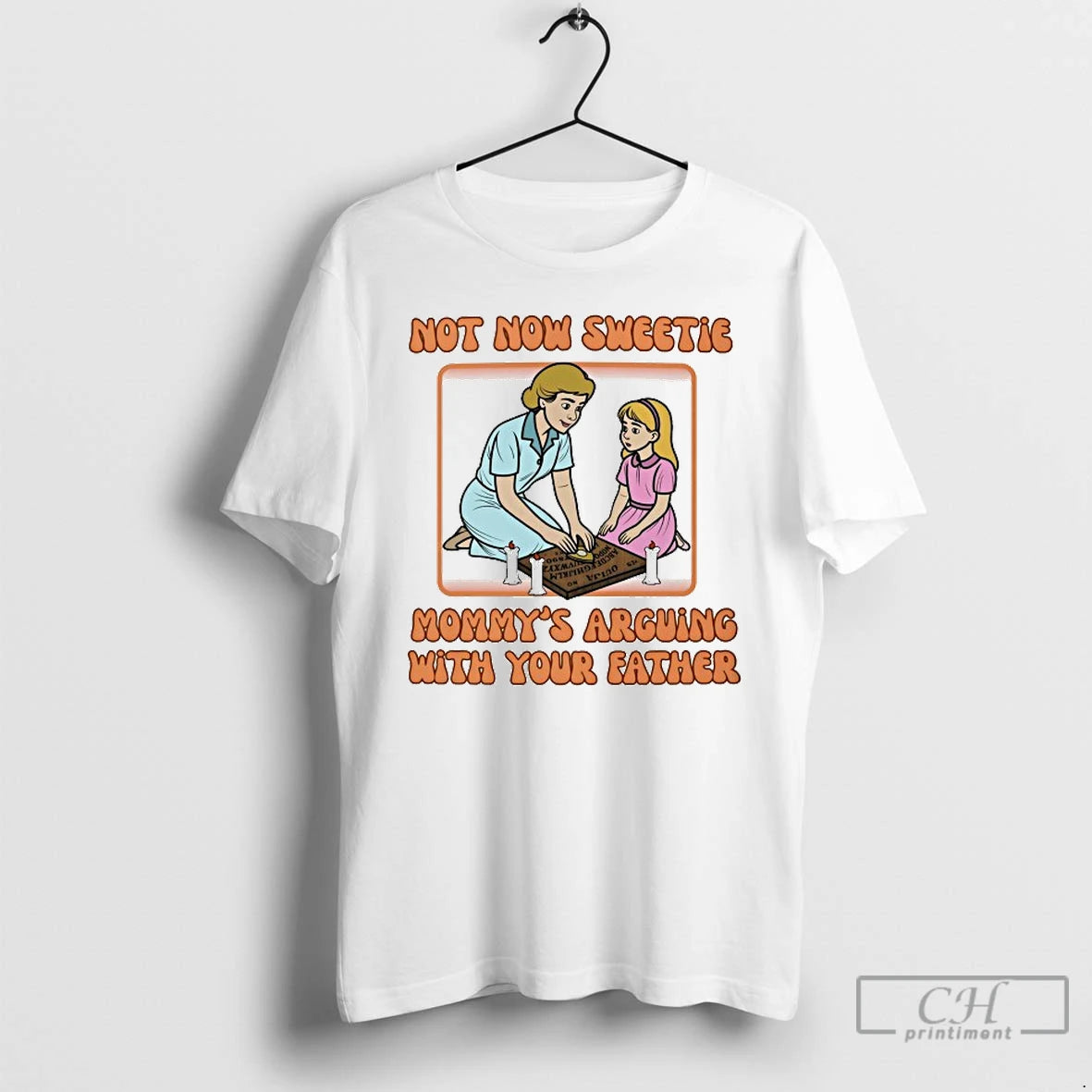Classic Not Now Sweetie Mommys Arguing With Your Father T-Shirts, Hoodie, Sweatshirt | PopFlextees.com