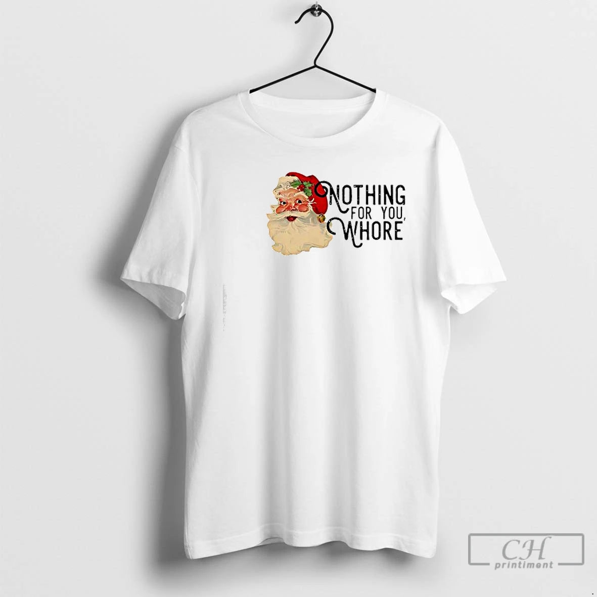 Classic Nothing You Whore Retro Santa Claus T-Shirts, Hoodie, Sweatshirt