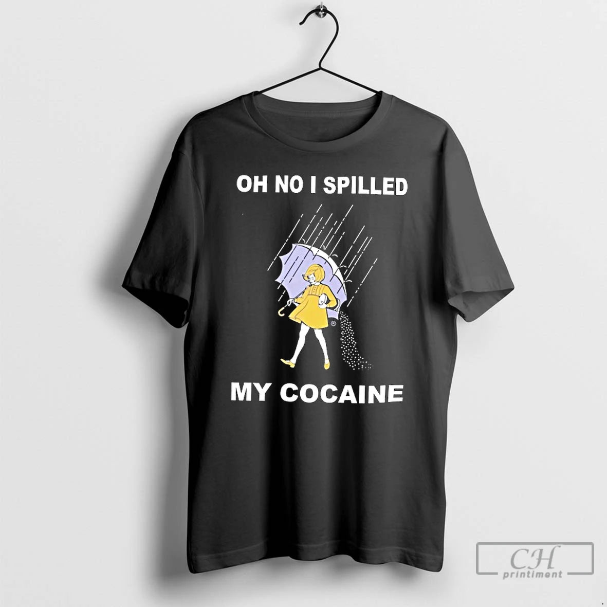 Classic Oh No I Spilled My Cocaine T-Shirts, Hoodie, Sweatshirt | PopFlextees.com