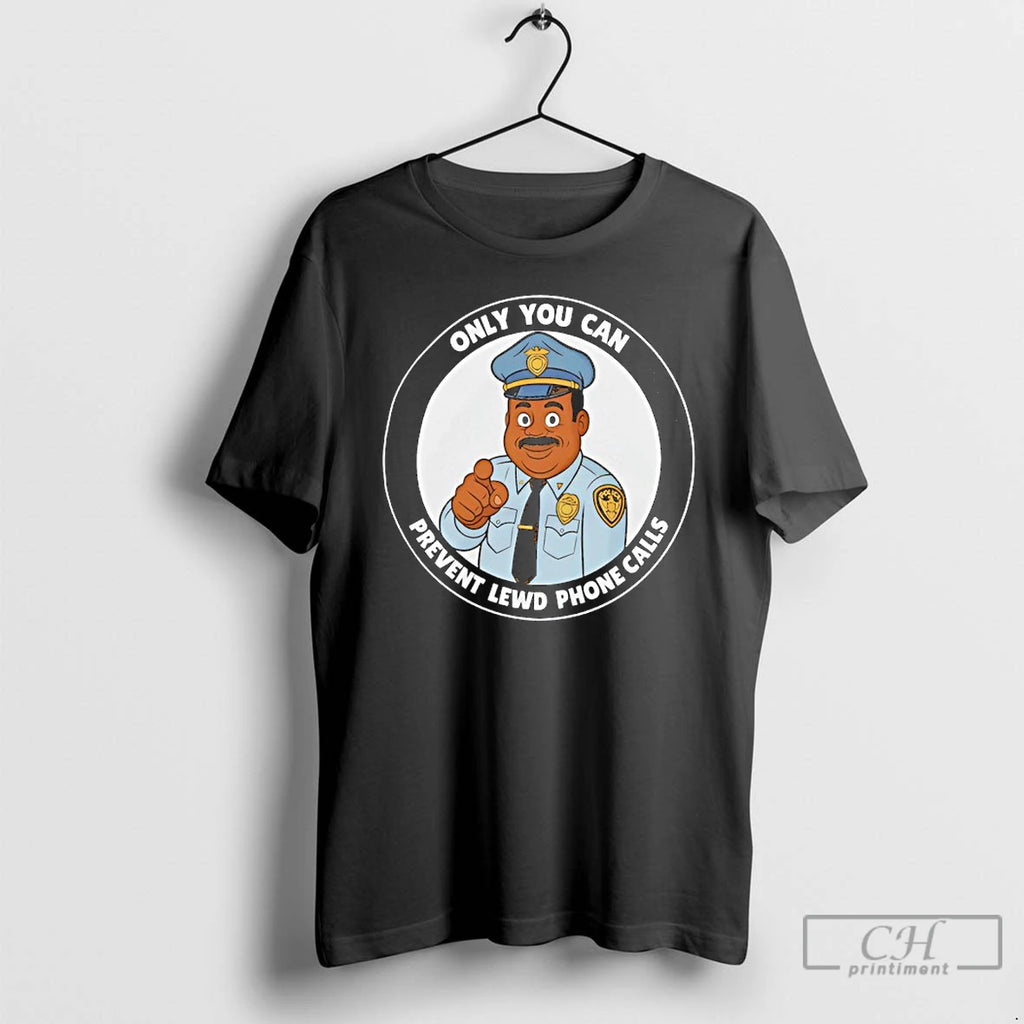 Classic Only You Can Prevent Lewd Calls T-Shirts, Hoodie, Sweatshirt | PopFlextees.com