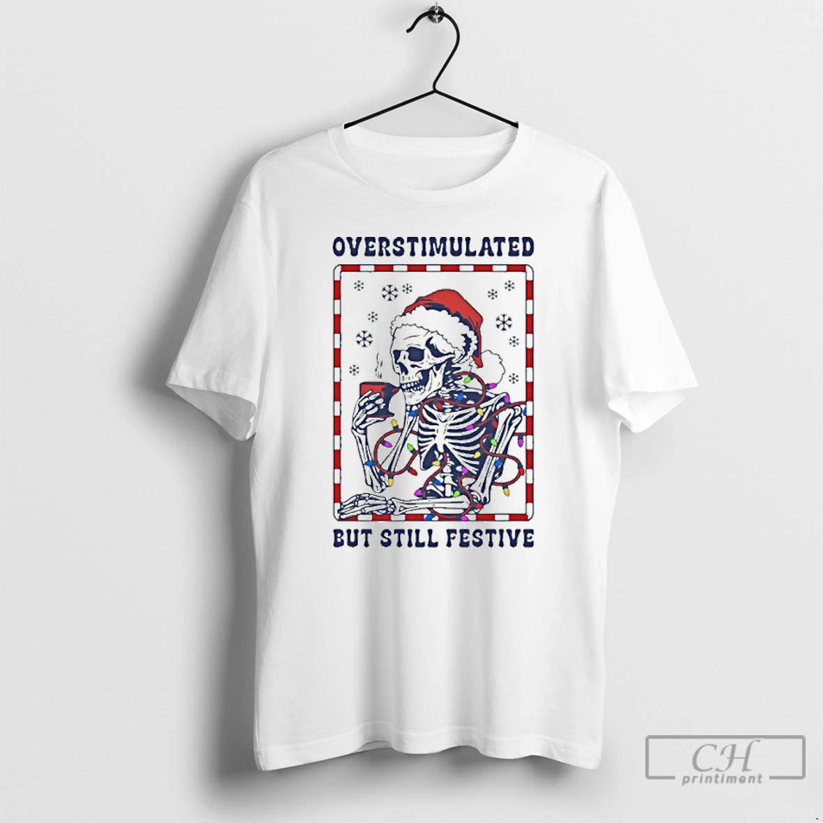 Classic Overstimulated But Still Festive T-Shirts, Hoodie, Sweatshirt | PopFlextees.com