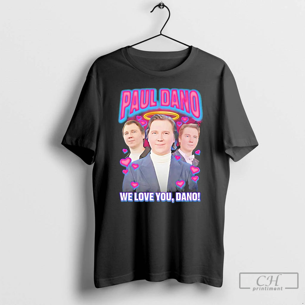 Classic Paul Dano We Love You Dano T-Shirts, Hoodie, Sweatshirt | PopFlextees.com