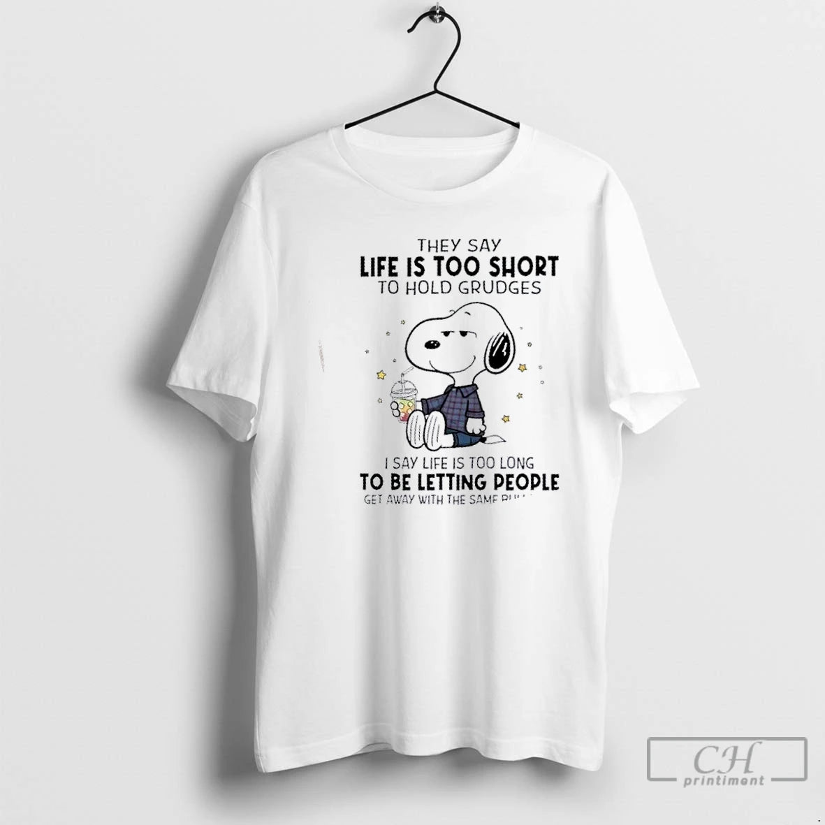 Classic Peanuts They Say Life Is Too Short To Hold Grudges I Say Life Is T-Shirts, Hoodie, Sweatshirt | PopFlextees.com