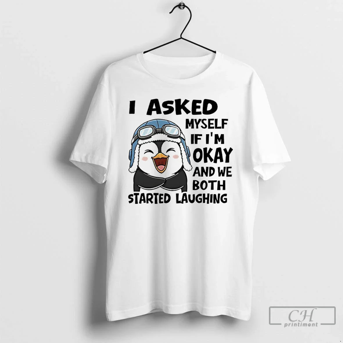 Classic Penguin I Asked Myself If Im Okay We Both Started Laughing T-Shirts, Hoodie, Sweatshirt