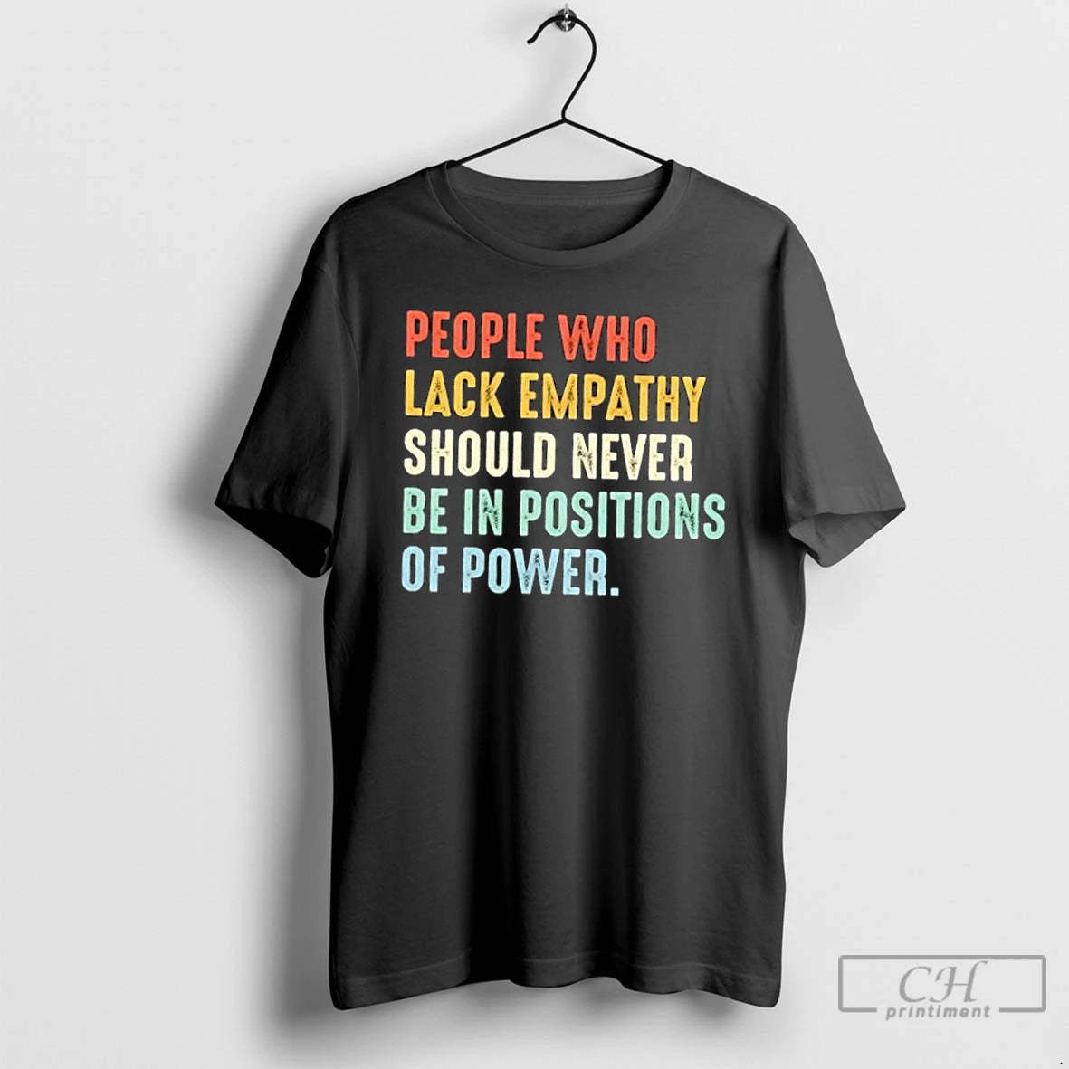 Classic People Who Lack Empathy Should Never Be In Positions Of Power T Shirts Sweater Hoodie, Sweatshirt | PopFlextees.com