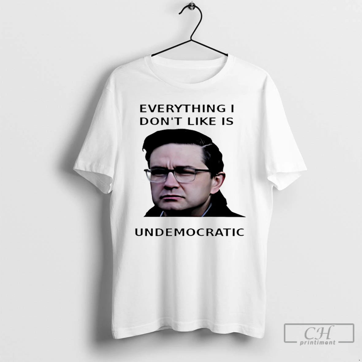 Classic Pierre Poilievre Everything I Dont Like Is Undemocratic T-Shirts, Hoodie, Sweatshirt | PopFlextees.com