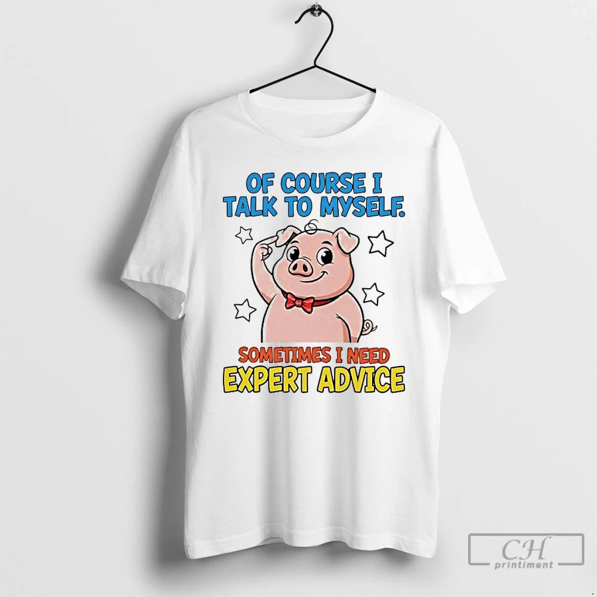Classic Pig Of Course I Talk To Myself Sometimes I Need Expert Advice T Shirts Hoodie, Sweatshirt | PopFlextees.com