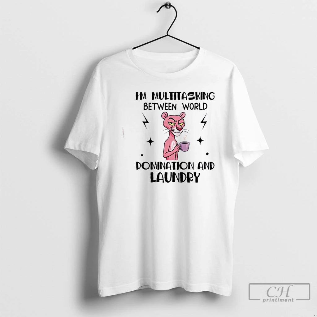 Classic Pink Panther Im Multitasking Between World Domination And Laundry T-Shirts, Hoodie, Sweatshirt | PopFlextees.com