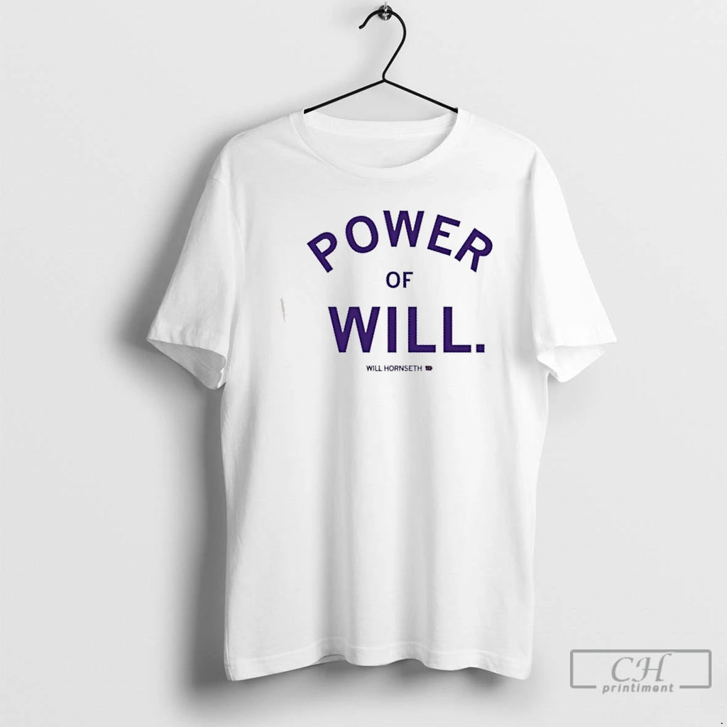 Classic Power Of Will Hornseth T-Shirts, Hoodie, Sweatshirt | PopFlextees.com