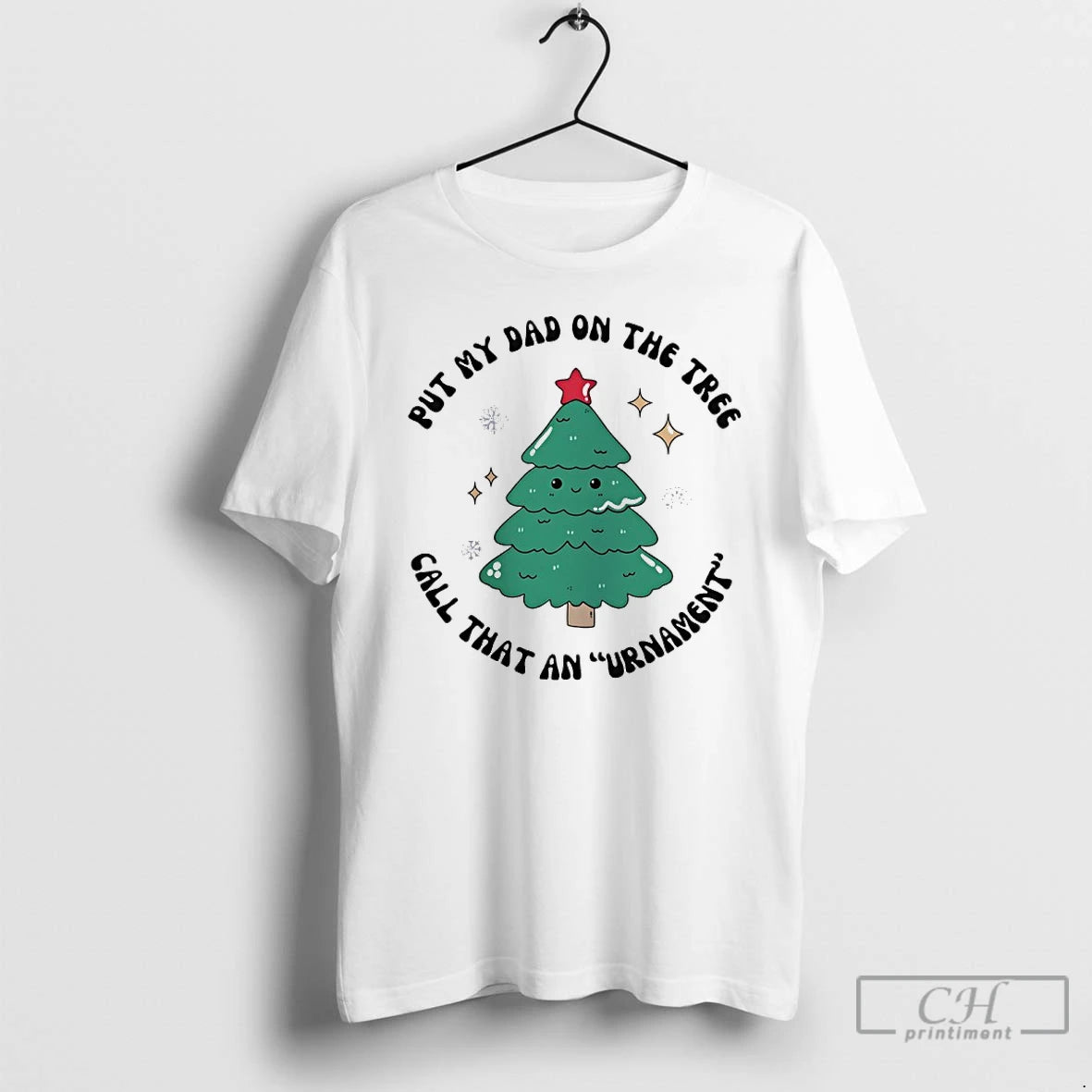 Classic Put My Dad On The Tree Call That An Urnament Christmas Tree T Shirts Hoodie, Sweatshirt | PopFlextees.com
