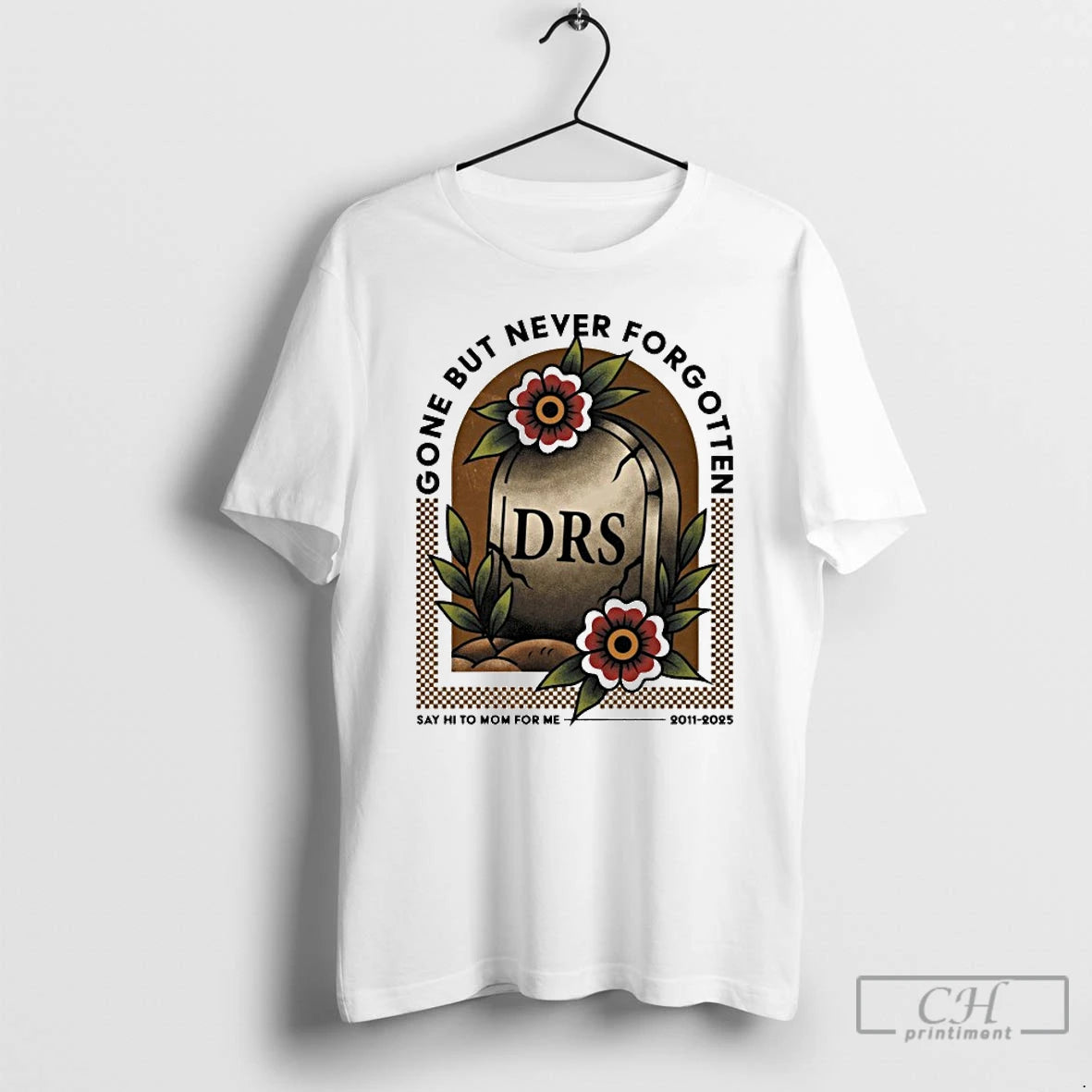 Classic Rip Drs Gone But Never Forgotten Say Hi To Mom For Me 2011 2025 T-Shirts, Hoodie, Sweatshirt | PopFlextees.com