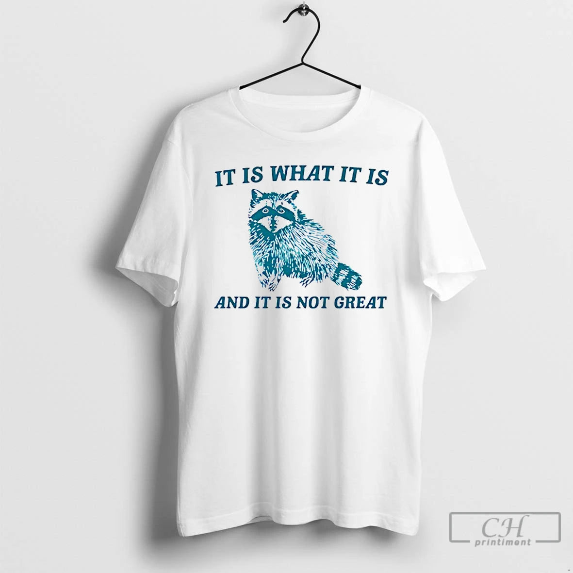 Classic Raccoon It Is What It Is And It Is Not Great T Shirts Sweater Hoodie, Sweatshirt | PopFlextees.com