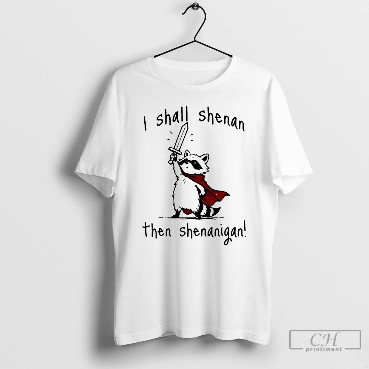 Classic Raccoon Knight I Shall Shenan Then Shenanigan T-Shirts, Hoodie, Sweatshirt | PopFlextees.com