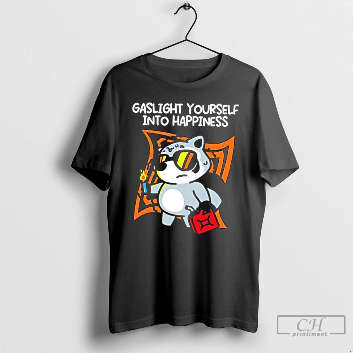 Classic Racoon Gaslight Yourself Into Happiness T-Shirts, Hoodie, Sweatshirt | PopFlextees.com