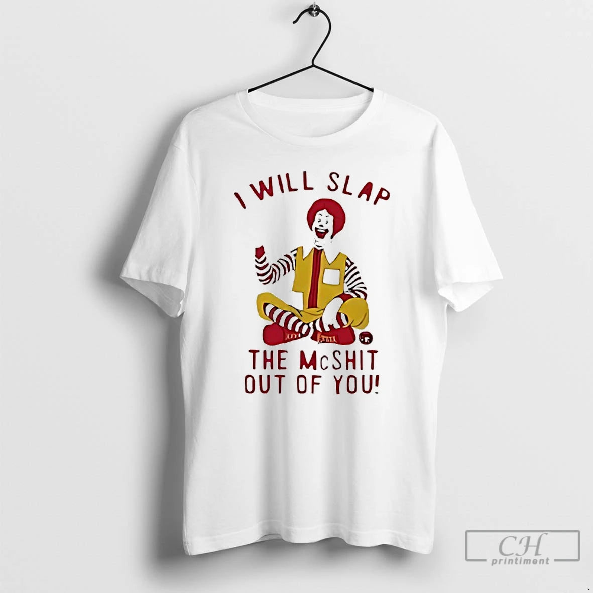 Classic Ronald Mcdonald Clown I Will Slap The Mcshit Out Of You T Shirts Sweater Hoodie, Sweatshirt | PopFlextees.com