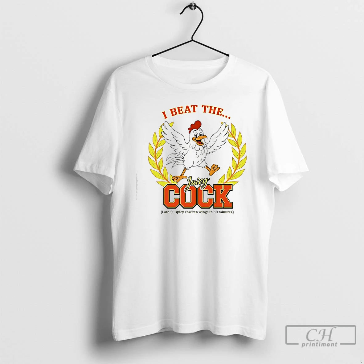 Classic Rooster I Beat The Juicy Cock I Ate 50 Spicy Chicken Wings In 30 T-Shirts, Hoodie, Sweatshirt | PopFlextees.com
