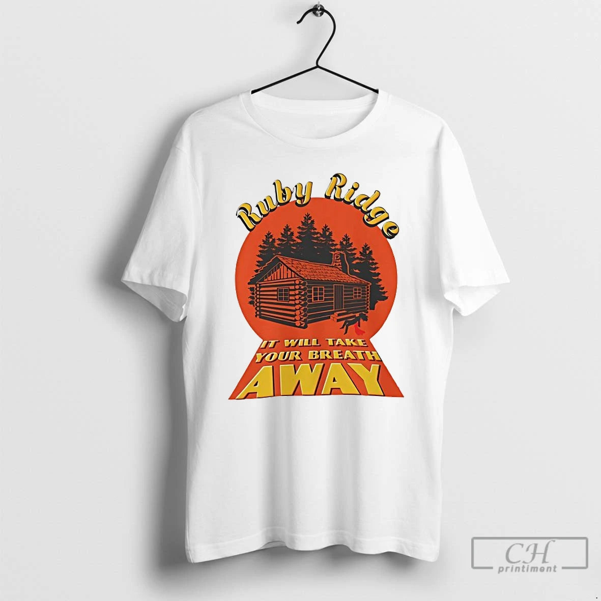 Classic Ruby Ridge It Will Take Your Breath Away T-Shirts, Hoodie, Sweatshirt | PopFlextees.com