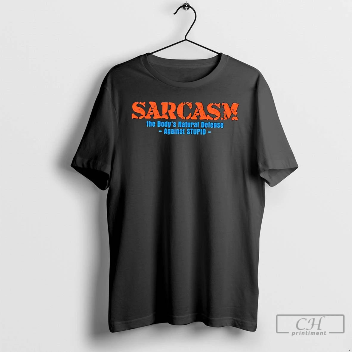Classic Sarcasm The Bodys Natural Defense Against Stupid T-Shirts, Hoodie, Sweatshirt | PopFlextees.com