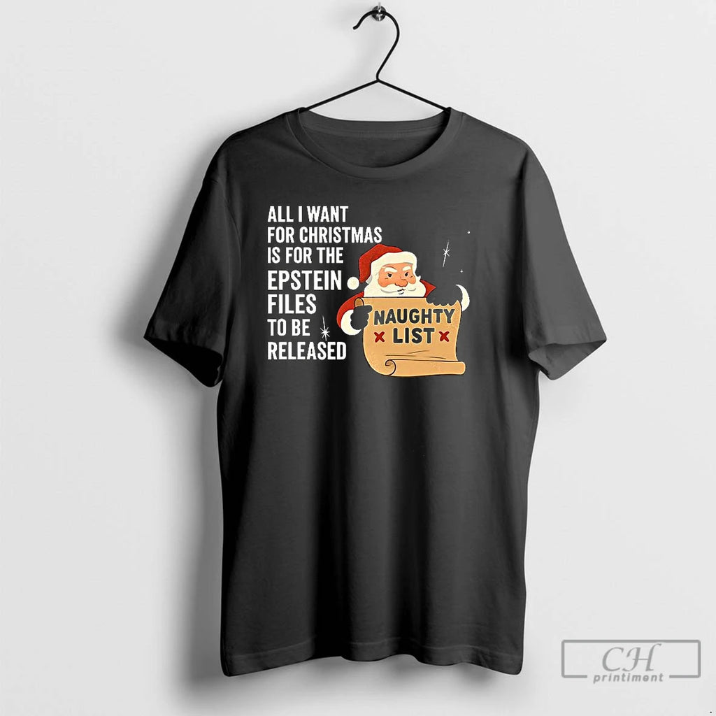 Classic Santa All I Want For Christmas Is For The Epstein Files Naughty List T-Shirts, Hoodie, Sweatshirt | PopFlextees.com