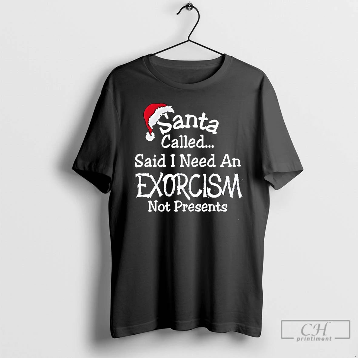Classic Santa Called Said I Need An Exorcism Not Presents Hat Graphic T Shirts Sweater Hoodie, Sweatshirt | PopFlextees.com