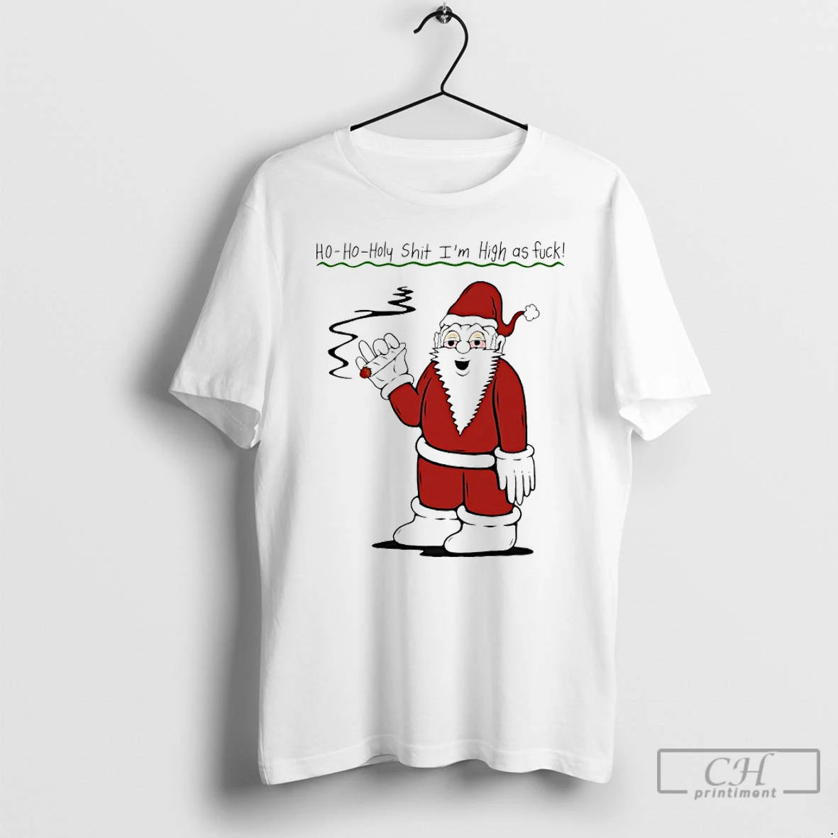 Classic Santa Cigar Ho Oho Holy Shit Im High As Fuck T-Shirts, Hoodie, Sweatshirt | PopFlextees.com
