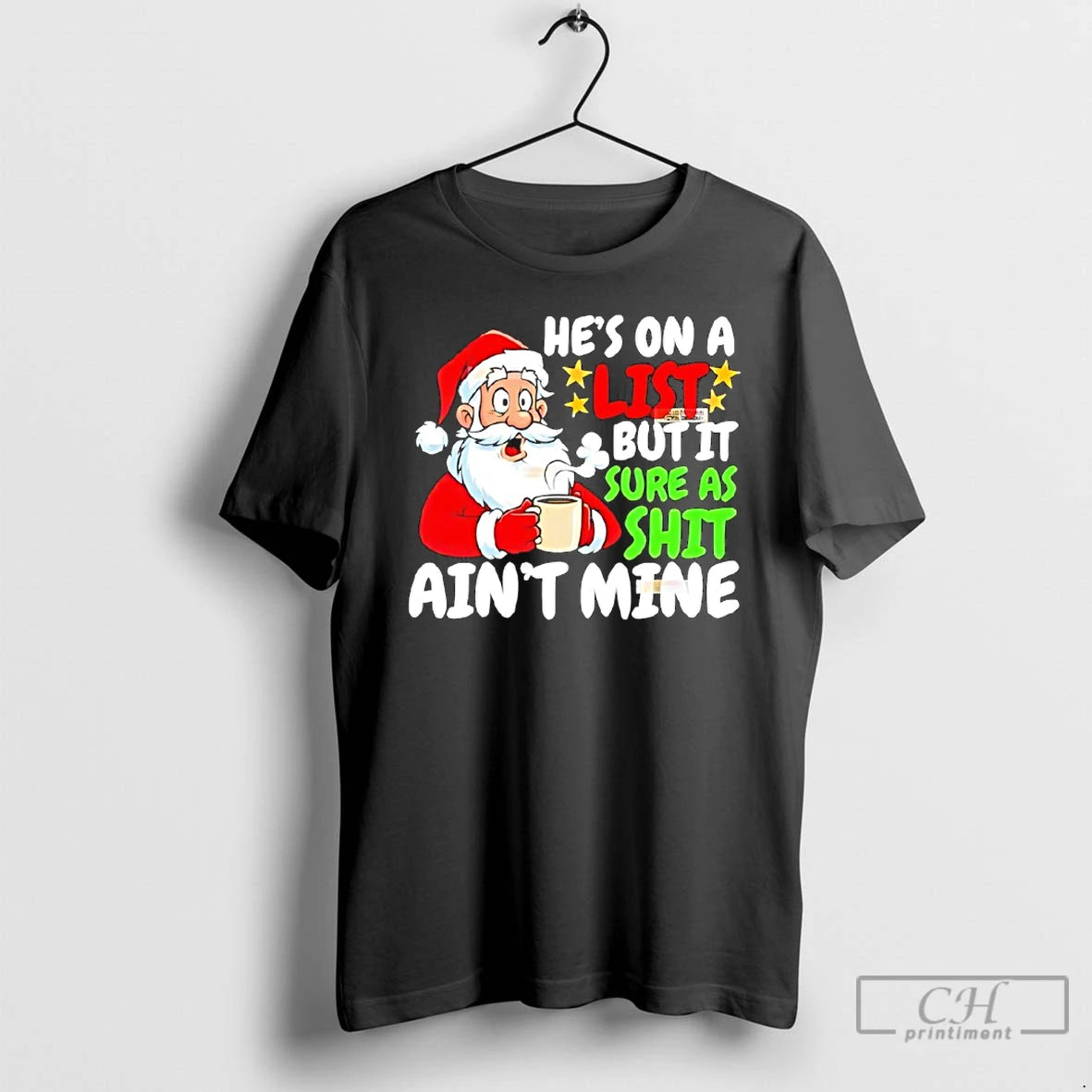 Classic Santa Hes On A List But It Sure As Shit Aint Mine Christmas T-Shirts, Hoodie, Sweatshirt | PopFlextees.com