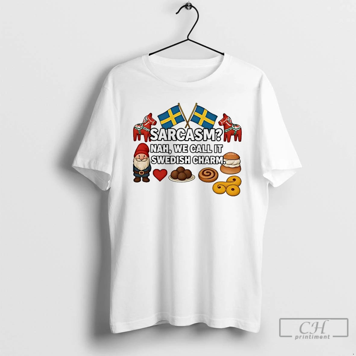 Classic Sarcasm Nah We Call It Swedish Charm T-Shirts, Hoodie, Sweatshirt | PopFlextees.com