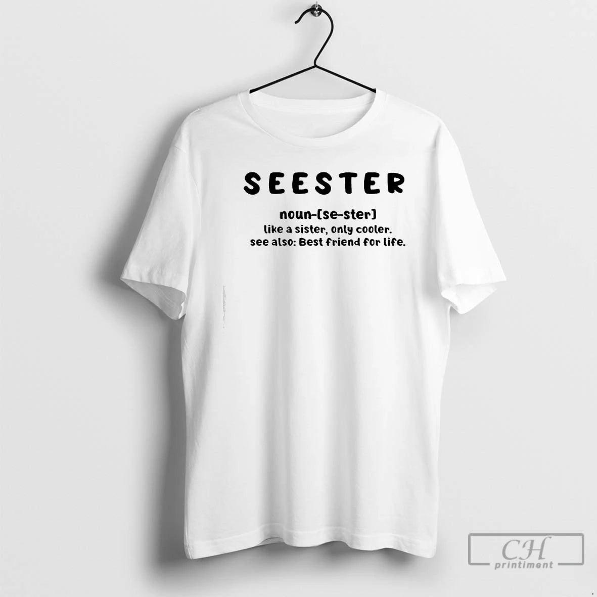 Classic Seester Noun Like A Sister Only Cooler See Also Best Friend For Life T-Shirts, Hoodie, Sweatshirt | PopFlextees.com