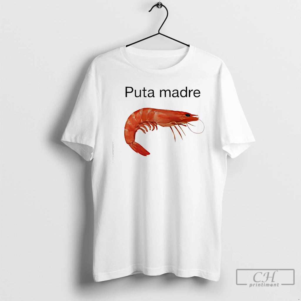 Classic Shrimp Puta Madre T-Shirts, Hoodie, Sweatshirt | PopFlextees.com