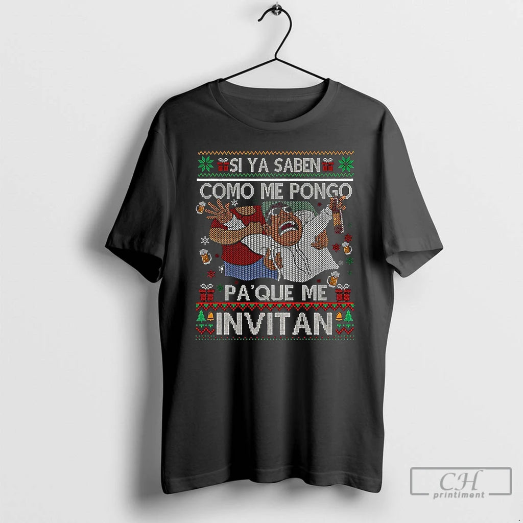 Classic Si Ya Saben Como Me Pongo Pa Que Me Invitan Christmas T Shirts Sweater Hoodie, Sweatshirt | PopFlextees.com