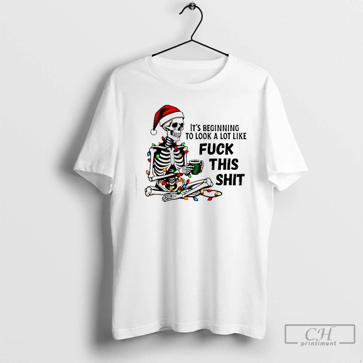 Classic Skeleton Christmas Its Beginning To Look A Lot Like Fuck This Shit T Shirts Hoodie, Sweatshirt | PopFlextees.com