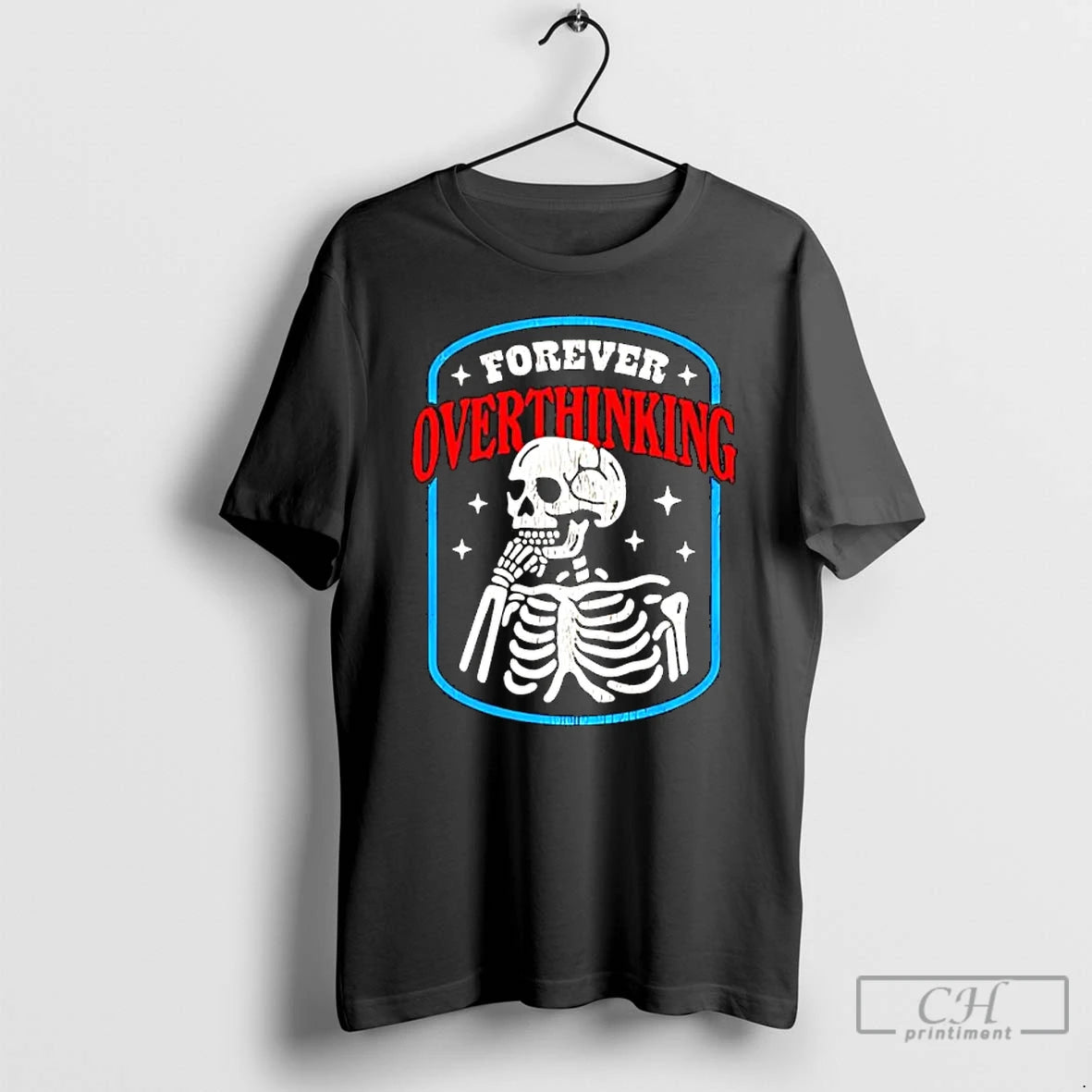 Classic Skeleton Forever Overthinking T-Shirts, Hoodie, Sweatshirt | PopFlextees.com
