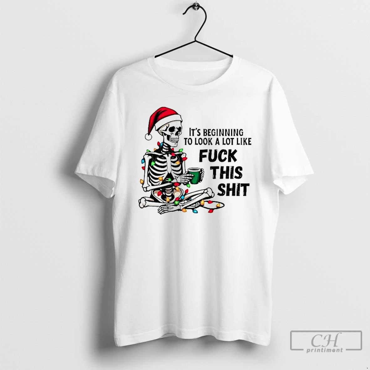 Classic Skeleton Its Beginning To Look A Lot Like Fuck This Shit T Shirts Sweater Hoodie, Sweatshirt | PopFlextees.com