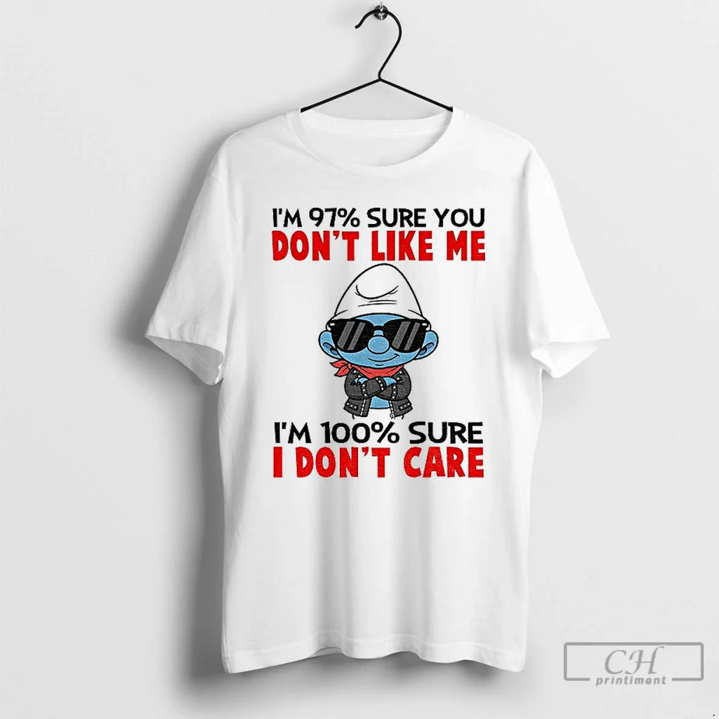 Classic Smurf Im 97 Sure You Dont Like Me Im 100 Sure I Dont Care T-Shirts, Hoodie, Sweatshirt