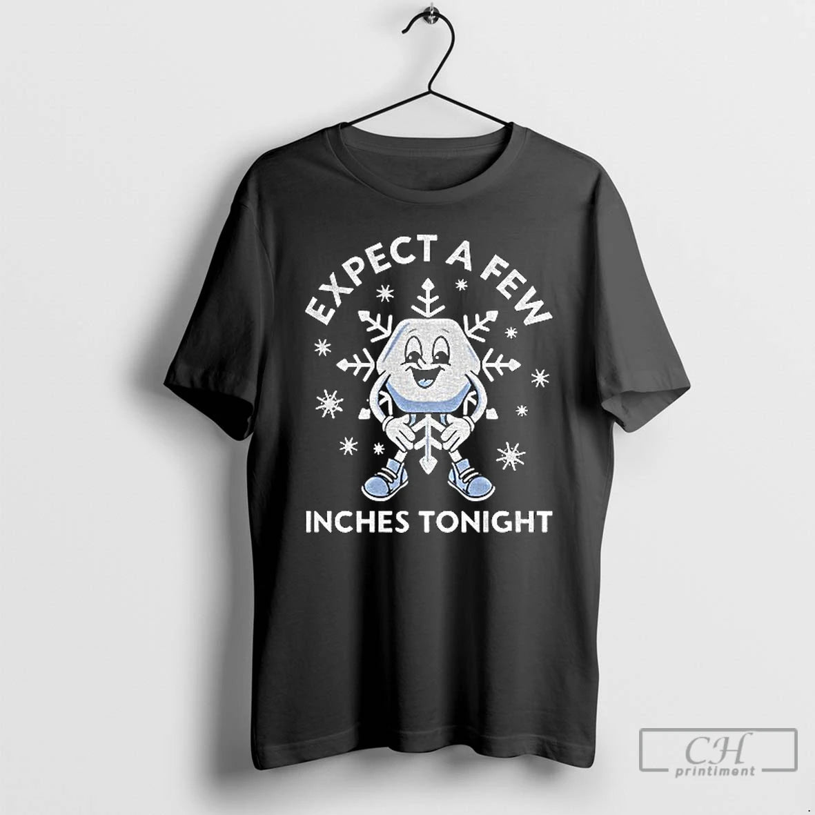 Classic Snow Flake Expect A Few Inches Tonight T-Shirts, Hoodie, Sweatshirt | PopFlextees.com