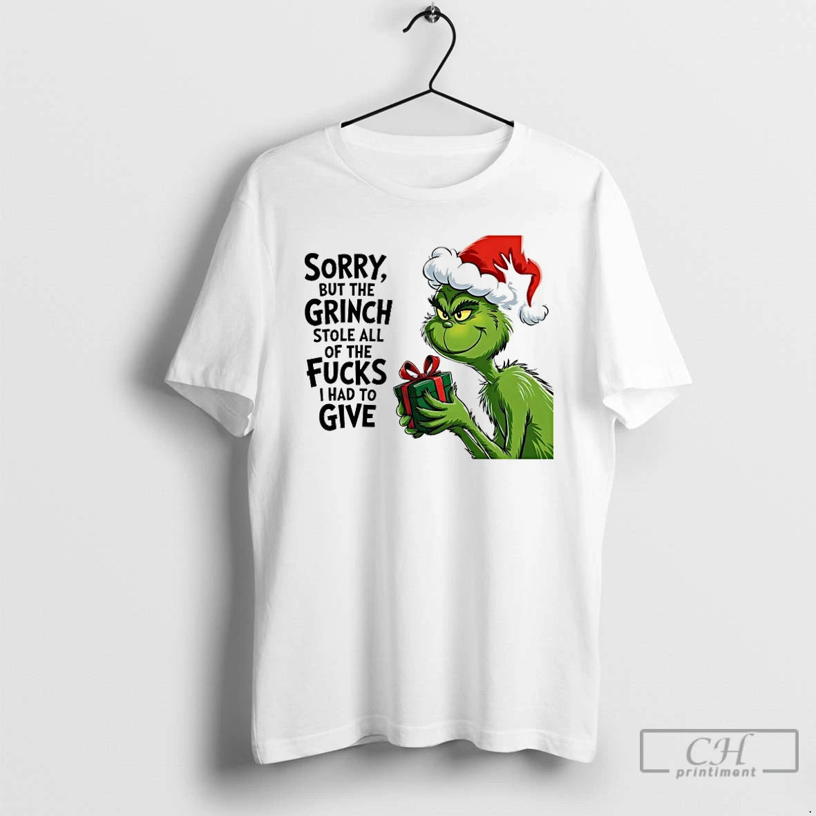 Classic Sorry But The Grinch Stole All Of The Fucks I Had To Give T-Shirts, Hoodie, Sweatshirt | PopFlextees.com