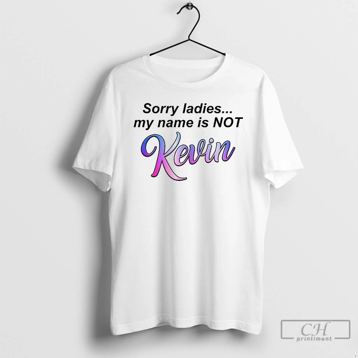 Classic Sorry My Name Is Not Kevin T-Shirts, Hoodie, Sweatshirt | PopFlextees.com