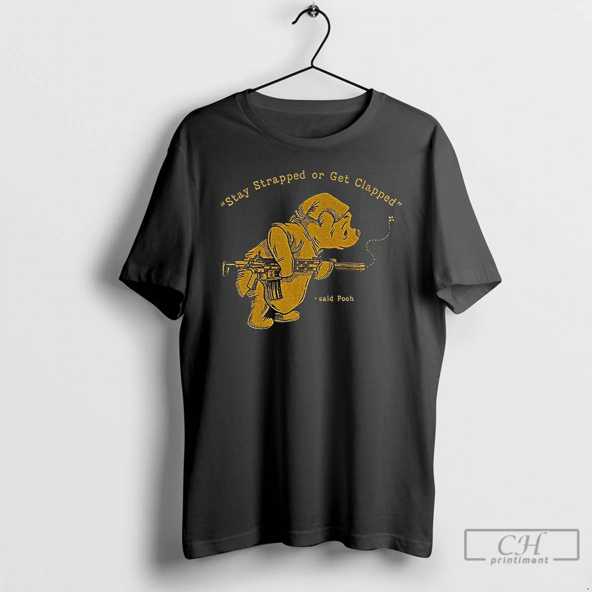 Classic Stay Strapped Or Get Clapped Winnie The Pooh Holding Gun T-Shirts, Hoodie, Sweatshirt | PopFlextees.com