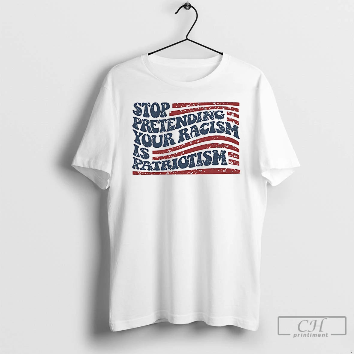 Classic Stop Pretending Your Racism Is Patriotism T-Shirts, Hoodie, Sweatshirt | PopFlextees.com