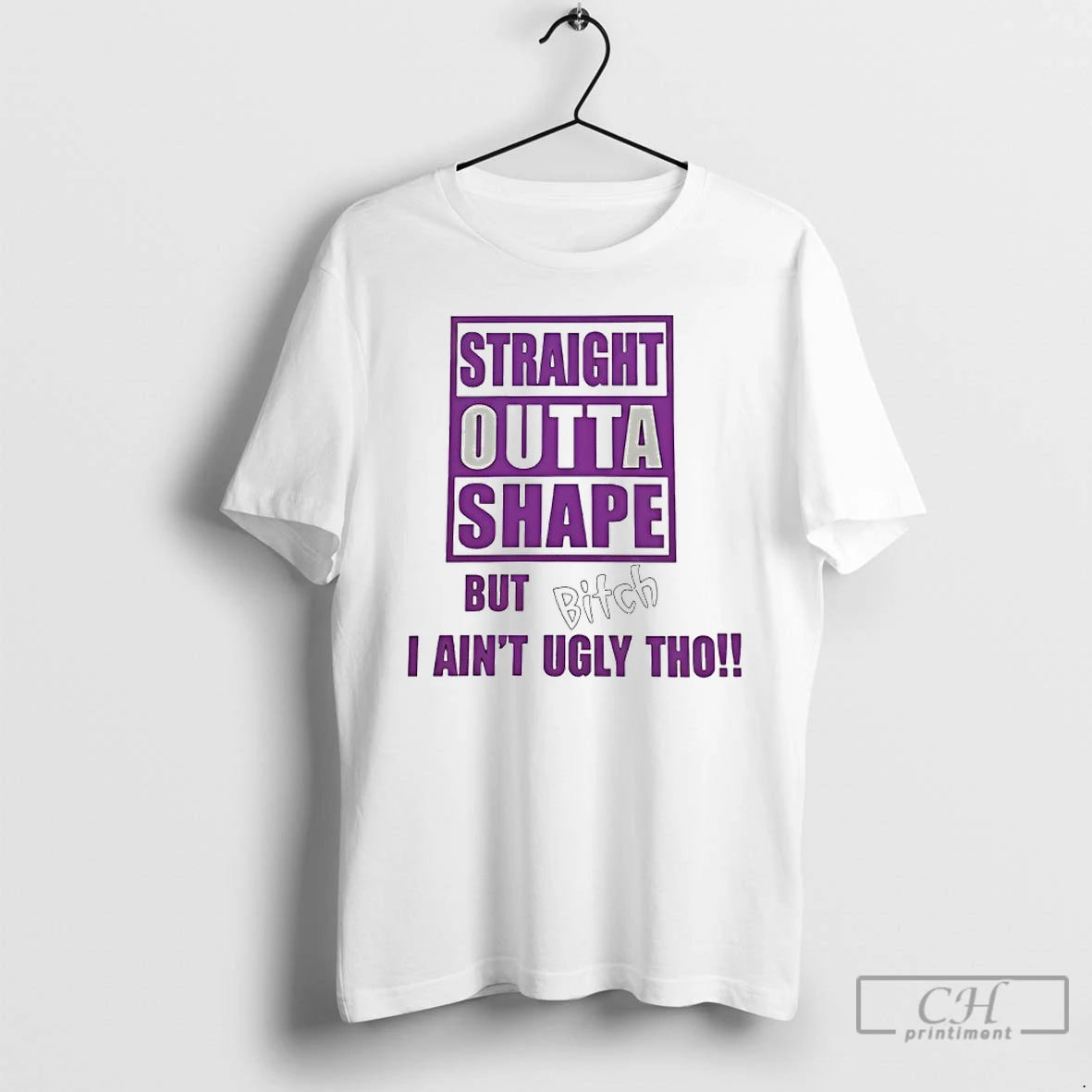 Classic Straight Outta Shape But Bitch I Aint Ugly Tho T-Shirts, Hoodie, Sweatshirt | PopFlextees.com