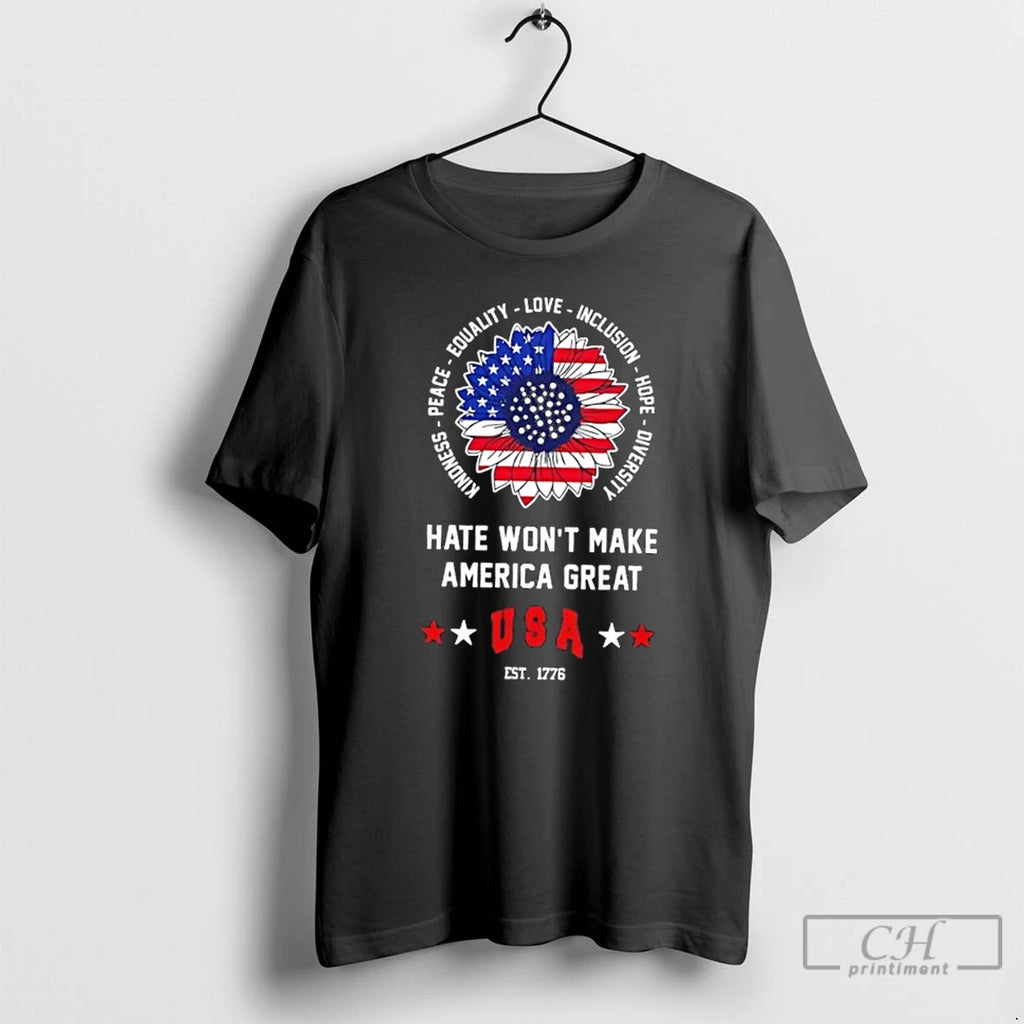 Classic Sunflower Hate Wont Make America Great Usa Est 1776 T-Shirts, Hoodie, Sweatshirt | PopFlextees.com
