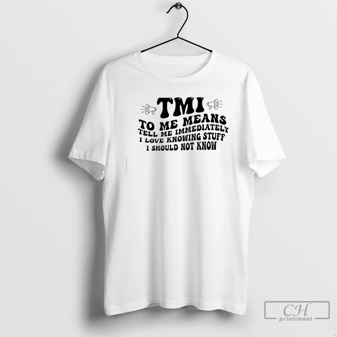 Classic Tmi To Me Means Tell Me Immediately I Love Knowing Stuff I Should Not T-Shirts, Hoodie, Sweatshirt | PopFlextees.com