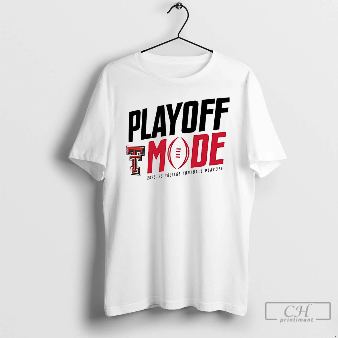 Classic Texas Tech Red Raiders Playoff Mode 2025 26 College Football Playoff T Shirts Sweater Hoodie, Sweatshirt