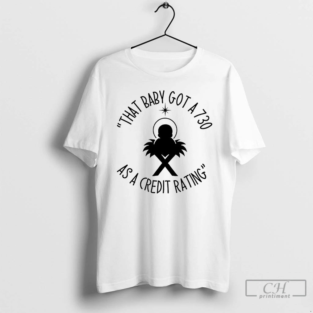 Classic That Baby Got A 730 As A Credit Rating T-Shirts, Hoodie, Sweatshirt | PopFlextees.com