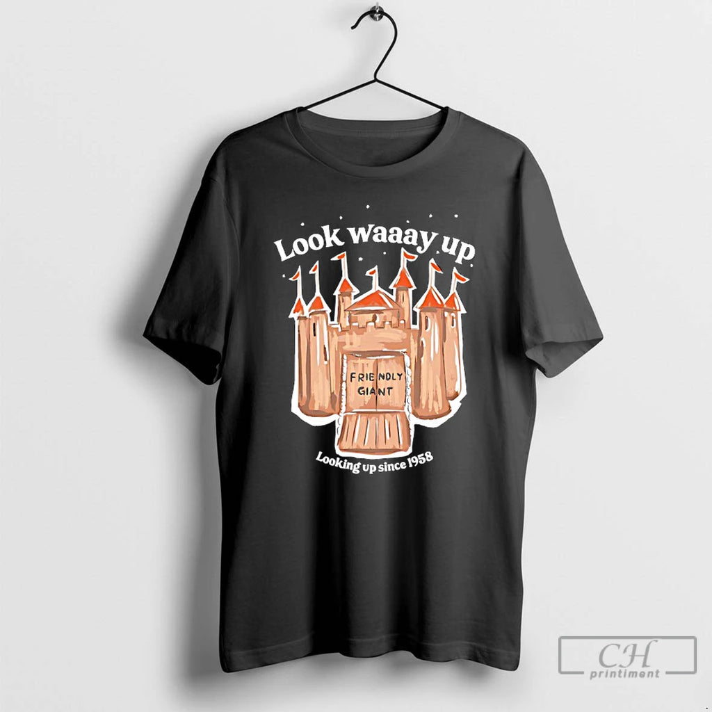 Classic The Friendly Giant Look Waaay Up Looking Up Since 1958 Graphic T Shirts Sweater Hoodie, Sweatshirt | PopFlextees.com