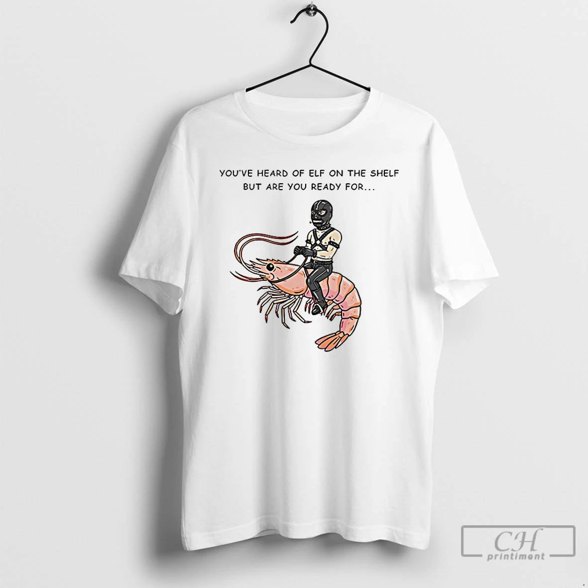 Classic The Shelf But Are You Ready For Gimp On A Shrimp T Shirts Sweater Hoodie, Sweatshirt | PopFlextees.com