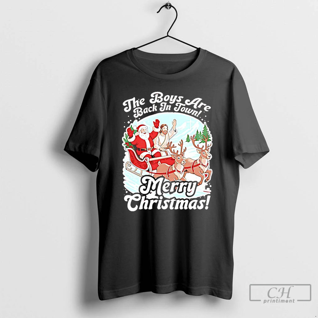 Classic The Boys Are Back In Town Merry Christmas Santa Jesus T-Shirts, Hoodie, Sweatshirt | PopFlextees.com