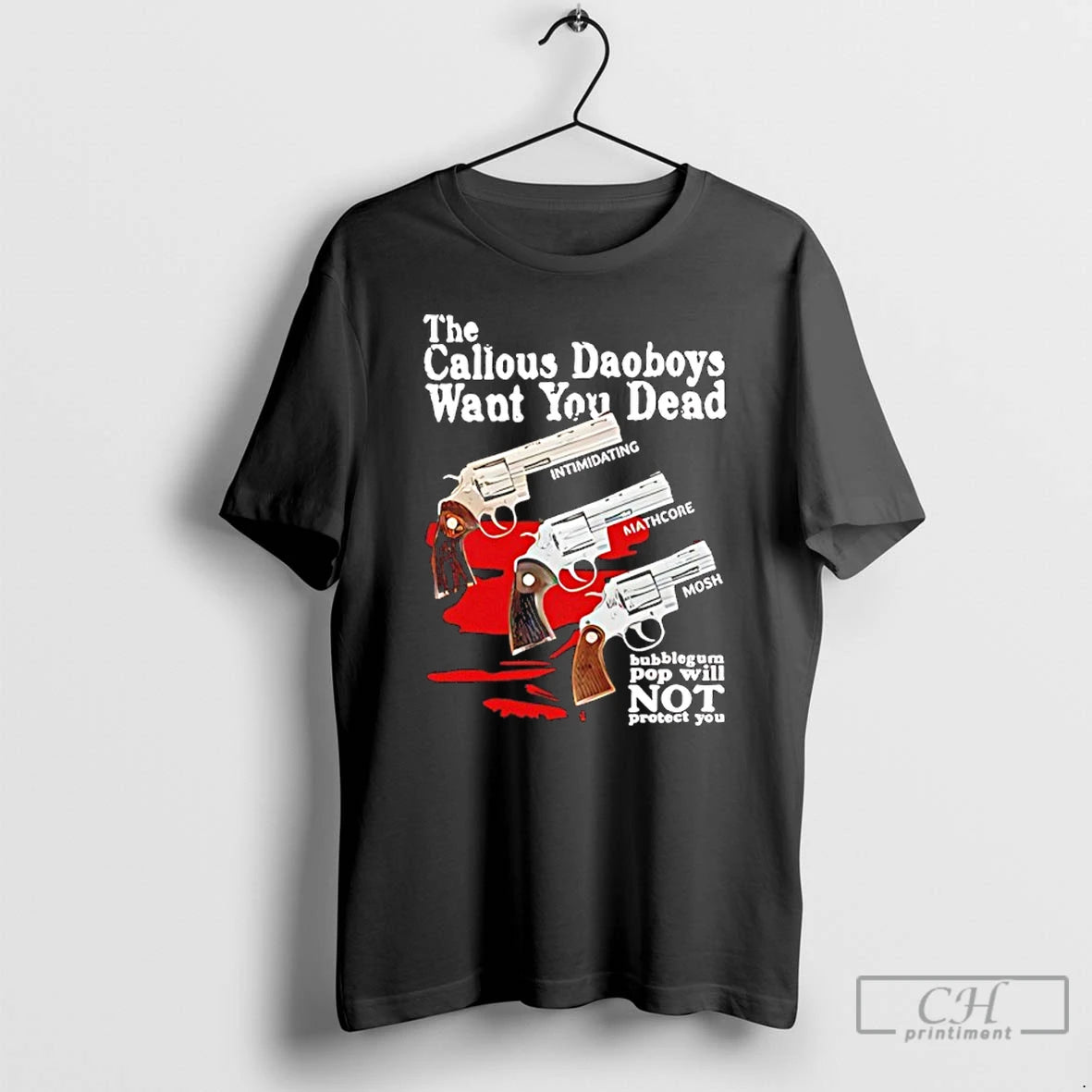 Classic The Callous Daoboys Want You Dead Intimidating Mathcore Mosh T-Shirts, Hoodie, Sweatshirt | PopFlextees.com